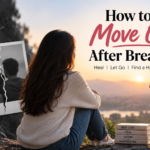 How to Move On After Breakup (Complete Guide + 20 Emotional Shayari)